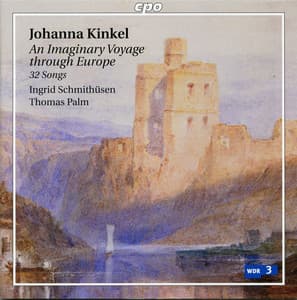Kinkel: An Imaginary Voyage Through Europe — 32 Songs - Johanna Kinkel