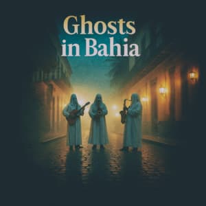 Ghosts in Bahia - Jazzy Coffee