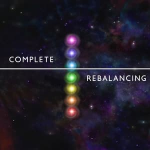 Complete Rebalancing: 7 Chakras Meditation Session - Natural Balance Zone