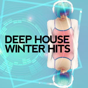 Deep House Winter Hits - Dance Music