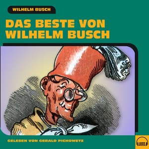 Das Beste von Wilhelm Busch - Gerald Pichowetz