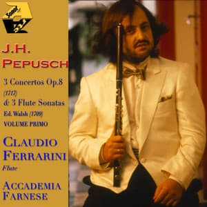 J. Ch. Pepusch: 3 Concertos, Op. 8  and 3 Flute Sonatas, Ed Walsh - Johann Christoph Pepusch
