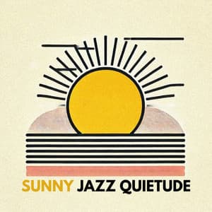 Sunny Jazz Quietude - New York Lounge Quartett