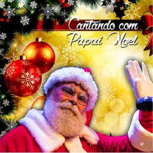 Cantando Com Papa Noel - Papai Noel