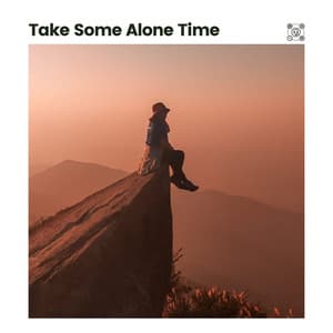 Take Some Alone Time - Sound Sleeping