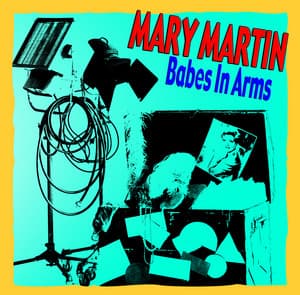Babes In Arms - Mary Martin