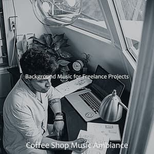 Background Music for Freelance Projects - Coffee Shop Music Ambiance