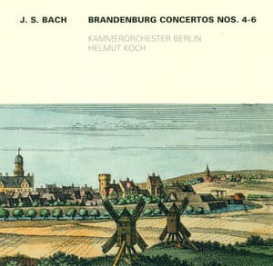BACH, J.S.: Brandenburg Concertos Nos. 4-6 - Berlin Chamber Orchestra