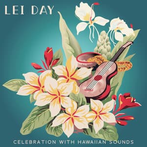 Lei Day Celebration with Hawaiian Sounds: Flowers Background and Fresh Breeze in the Beach - Harmony Nature Sounds Academy