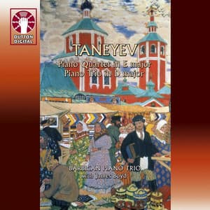 Sergei Taneyev: Piano Trio & Quartet - Sergei Taneyev