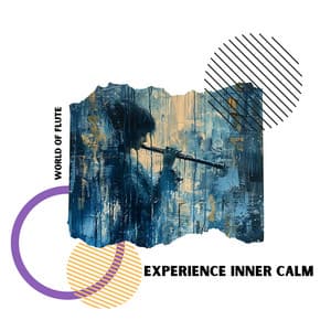 Experience Inner Calm - World of Flute