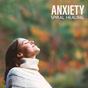 Anxiety Spiral Healing: Be Peaceful and Grounded, Meditation for Stress and Deep Breathing - Oasis of Relaxation Meditation