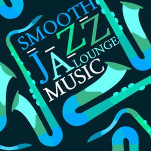 Smooth Jazz Lounge Music - Smooth Jazz Lounge