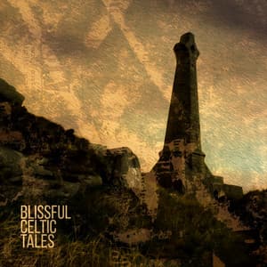 Blissful Celtic Tales: Celtic Music with Healing Sounds of Nature for Meditation & Relax - Celtic Spirituality