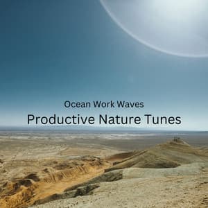 Ocean Work Waves: Productive Nature Tunes - Soothing Ocean Sounds