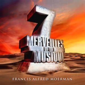 7 merveilles de la musique: Francis Alfred Moerman - Francis Alfred Moerman
