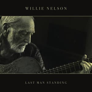 Last Man Standing - Willie Nelson