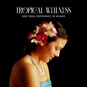 Tropical Wellness and Yoga Experience in Hawaii: 15 Days Winter Escape, Awake Goddess Untamed Yoga Retreat in Kealakekua, Refresh, Renew and Rejuvenate Yoga - Tropical Ocean Waves Oasis