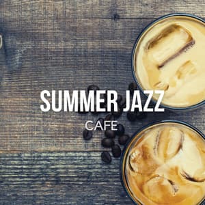 Summer Jazz Café - Relaxing Jazz & Bossa Nova - James Butler