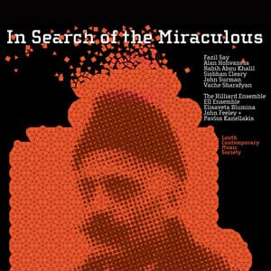 In Search of the Miraculous - The Hilliard Ensemble