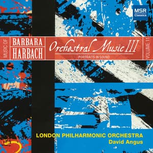 Music of Barbara Harbach, Vol. 11: Orchestral Music III - Portraits in Sound - Barbara Harbach