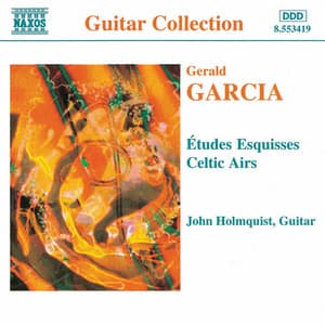 Garcia: Etudes Esquisses / Celtic Airs - Gerald Garcia