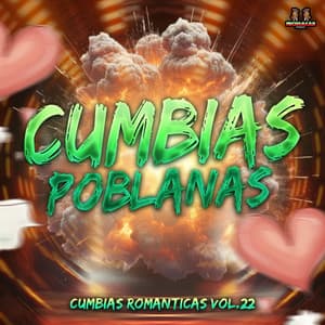 Cumbias Romanticas Vol. 22 - Cumbias Poblanas