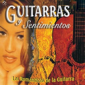 Guitarras y Sentimientos - Romanticos De La Guitarra