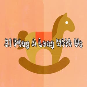 21 Play A Long With Us - Toddler Songs Kids