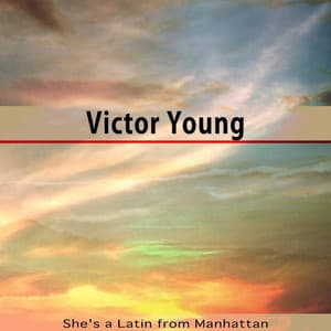 She's a Latin from Manhattan - Victor Young