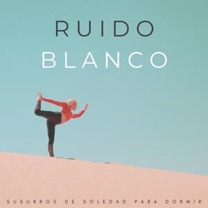 Ruido Blanco: Susurros De Soledad Para Dormir - Puro ruido blanco de sueño profundo