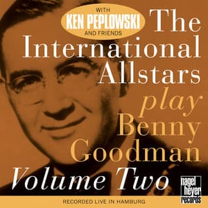 The International Allstars Play Benny Goodman, Vol. 2 - Ken Peplowski