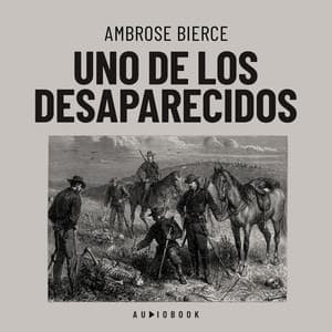 Uno de los desaparecidos - Ambrose Bierce