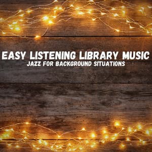 Jazz For Background Situations - Easy Listening Library Music