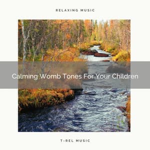 Calming Womb Tones For Your Children - White Noise Sleep Therapy
