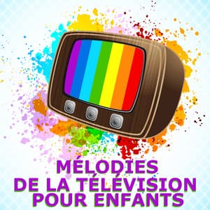 Mélodies de la télévision pour enfants - Chansons TV pour enfants