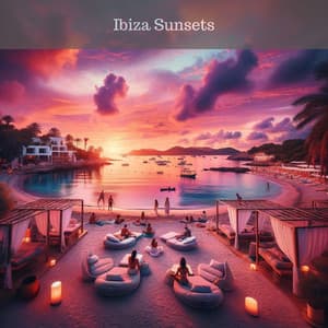Ibiza Sunsets: Relaxing Beach Escapes - DJ Chill Set