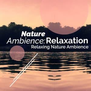 Nature Ambience: Relaxation - Relaxing Nature Ambience