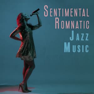 Sentimental Romnatic Jazz Music - Romantic Jazz Piano Music Academy
