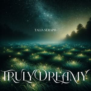 Truly Dreamy: Sleepmaxxing Experience, Meditative - Talia Seraph