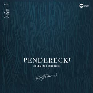 Warsaw Philharmonic: Penderecki Conducts Penderecki Vol. 1 - Krzysztof Penderecki