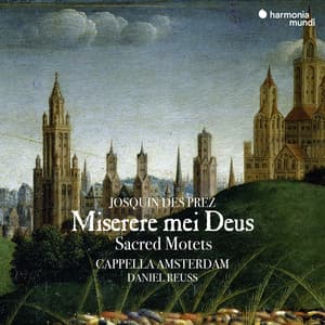 Josquin des Prez: Miserere mei Deus - Josquin des Prez