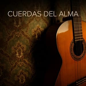 Cuerdas del Alma - Guitarra Tranquila