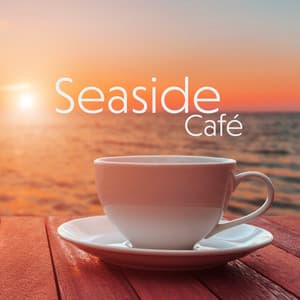 Seaside Café: Bossa Coffee in Ibiza, Lounge Chillout, Relax with Jazz - Cafe Bar Jazz Club