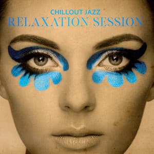 Chillout Jazz Relaxation Session - Take a Deep Breath and Rest - Chillout Jazz Master
