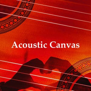 Acoustic Canvas - Relaxing Chill Out Music