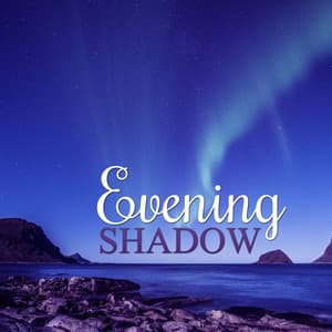 Evening Shadow – Calming Sounds to Relax While Sleeping, Relieve Stress, Healing and Nature Sounds, Sleep All Night - Natural Sleep Aid Music Zone