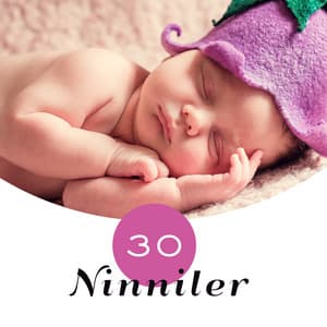 30 Ninniler - Bebek Uyku Ninnileri