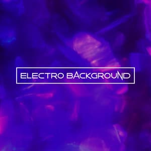 Electro Background: Music for Party, Events, Videos, Bars - Video Background Music Masters