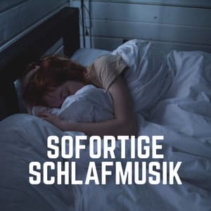 Sofortige Schlafmusik - Schlafende Musik